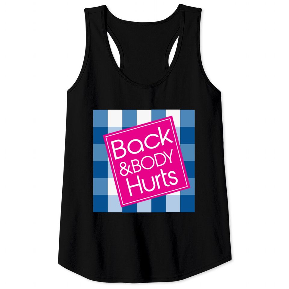 Back And Body Hurts Workout Funny Parody Tank Tops