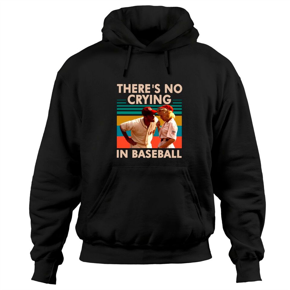 There's No Crying In Baseball Hoodies, Jimmy Dugan Evelyn Gardner A League Of Their Own Hoodies