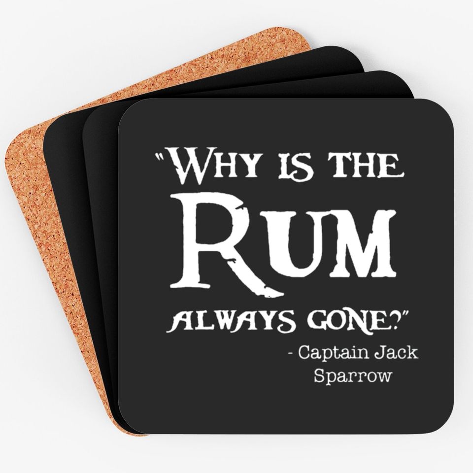 Disney Captain Jack Sparrow Why is the Rum Always Coasters