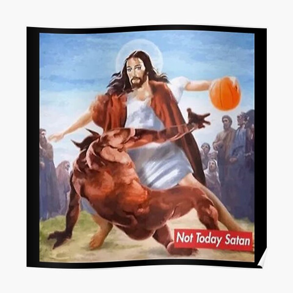 NOT TODAY SATAN Jesus Crossover Basketball Parody Premium Matte Vertical Poster