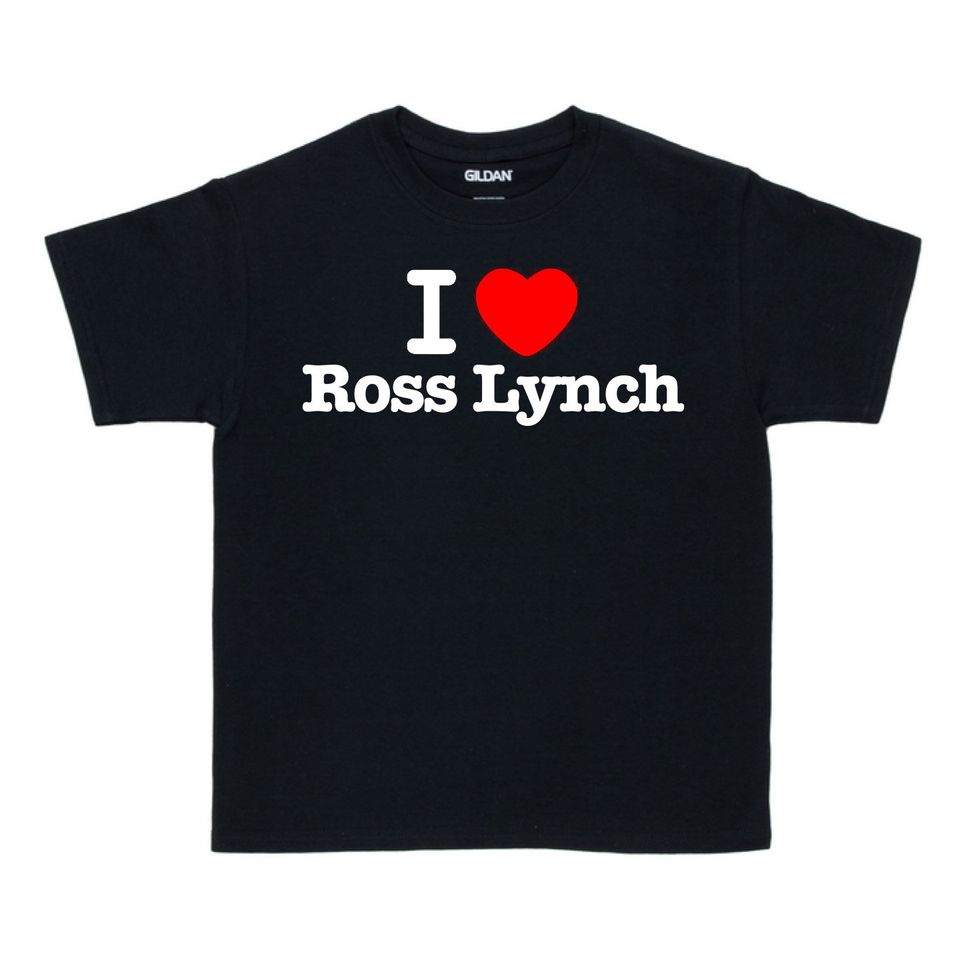 I love Ross Lynch T-Shirt