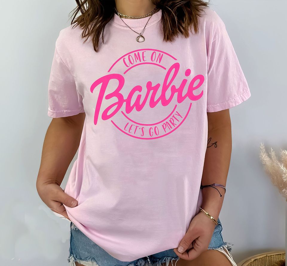 Come On Let's Go Party Barbie Shirt