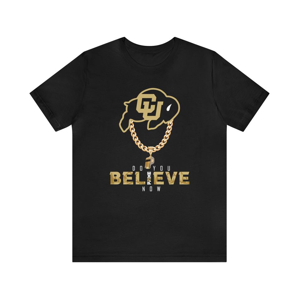 Colorado Buffs Do You Believe Coach Prime Tee