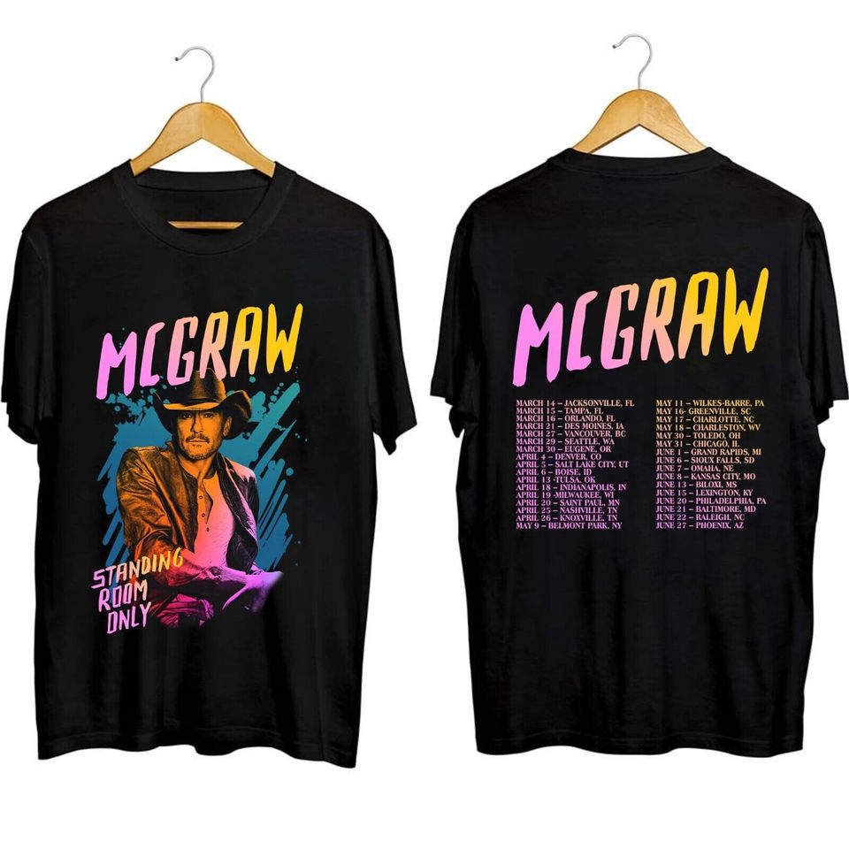 Tim Mcgraw 2024 Tour Standing Room Only Shirt