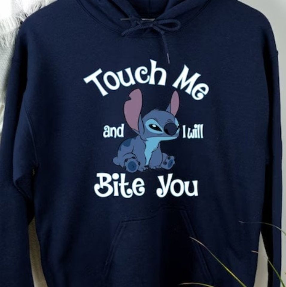 Touch Me And I Will Bite You Stitch tshirt Hoodie, Disney Stitch Hoodie