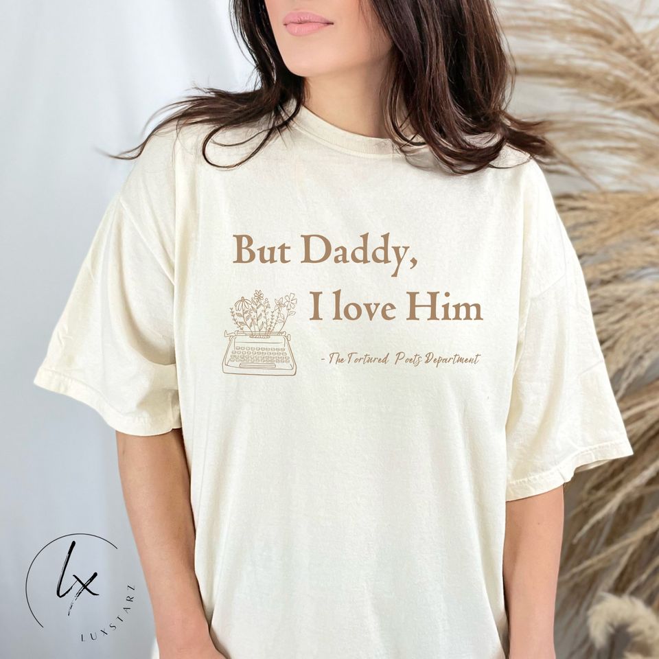 But Daddy I Love Him, TTPD Shirt, taylor version Gift