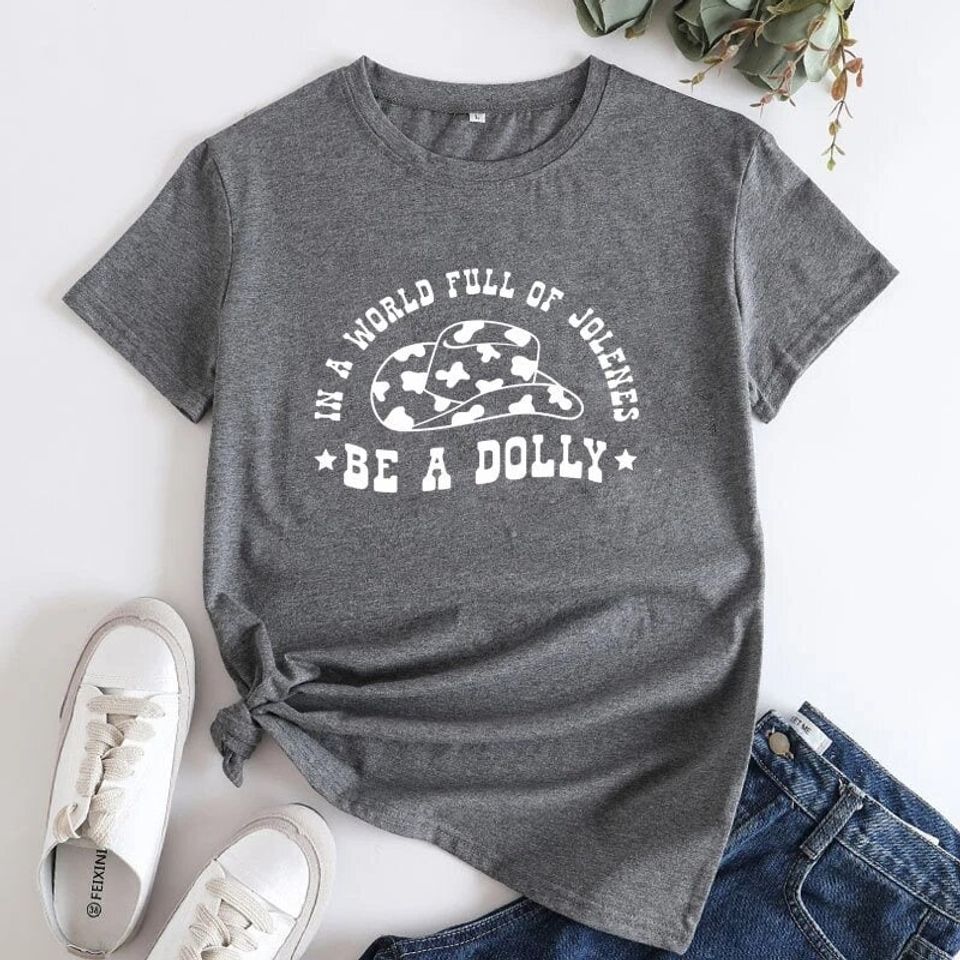 In A World Full Of Jolene's Be A Dolly Tee