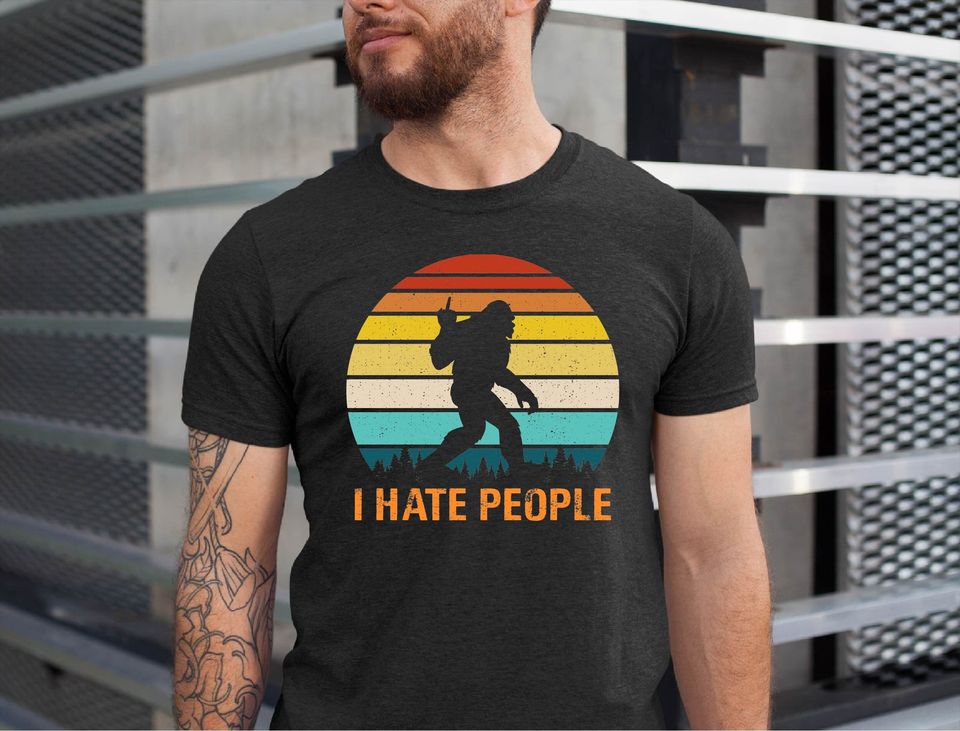 I Hate People Shirt, Funny Bigfoot T-Shirt, I Hate People Bigfoot Tee