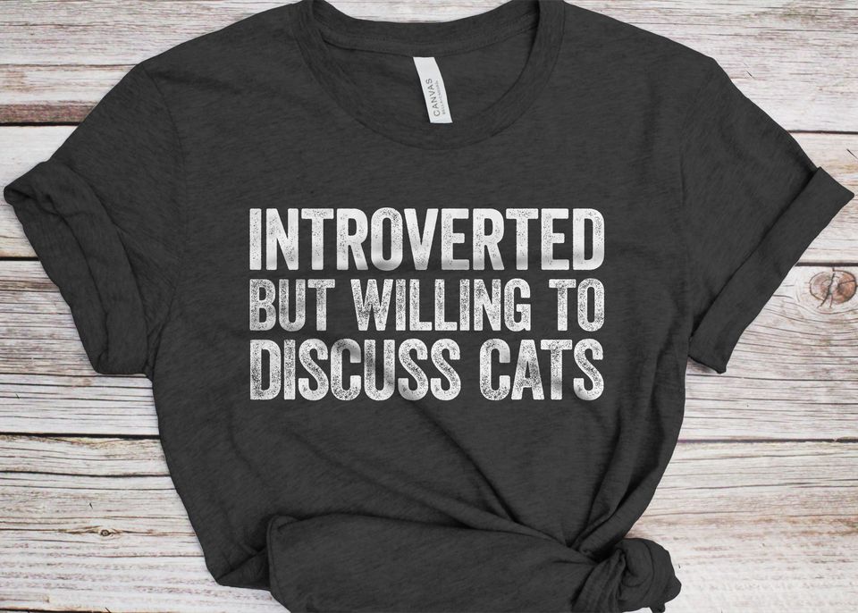 Introverted But Willing To Discuss Cats T-Shirt - Unisex Funny Introvert Cat Owner Shirt - Vintage Cats Lover Gift TShirt for Birthday