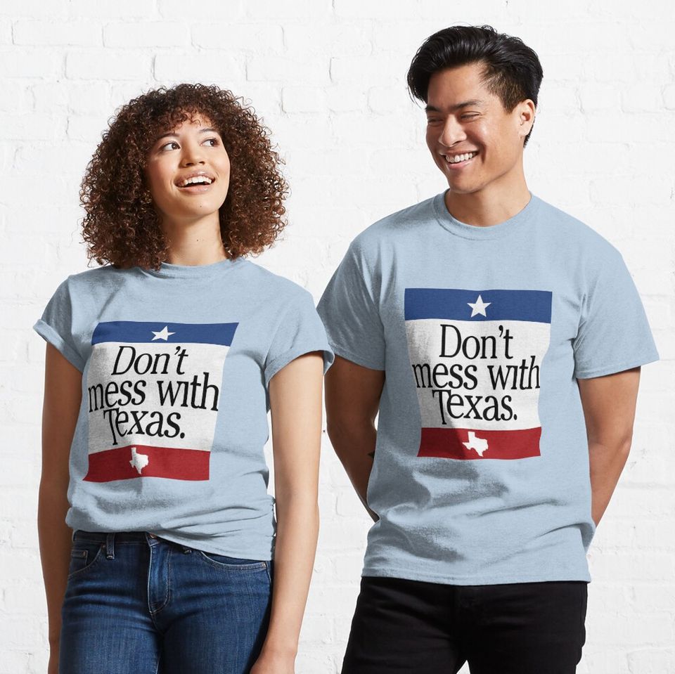 Dont mess with Texas Classic T-Shirt