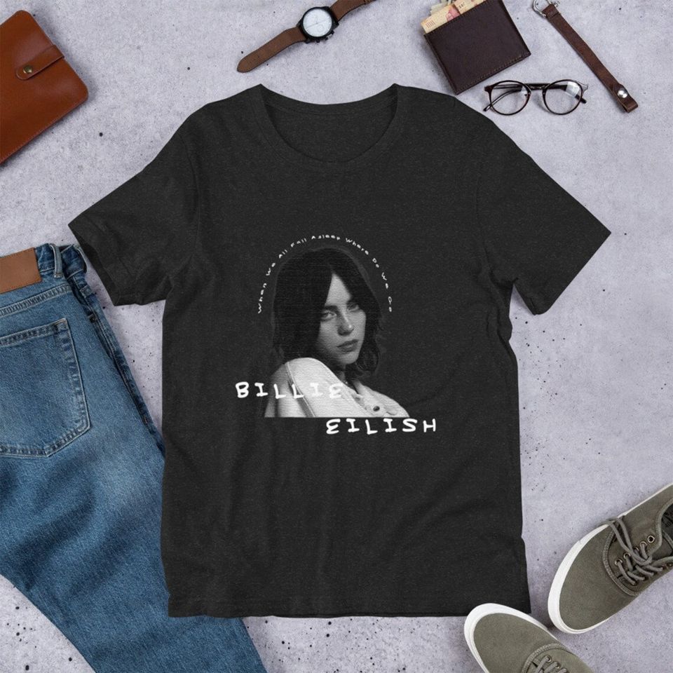 Billie Eilish T-Shirt When We All Fall Asleep Where Do We Go