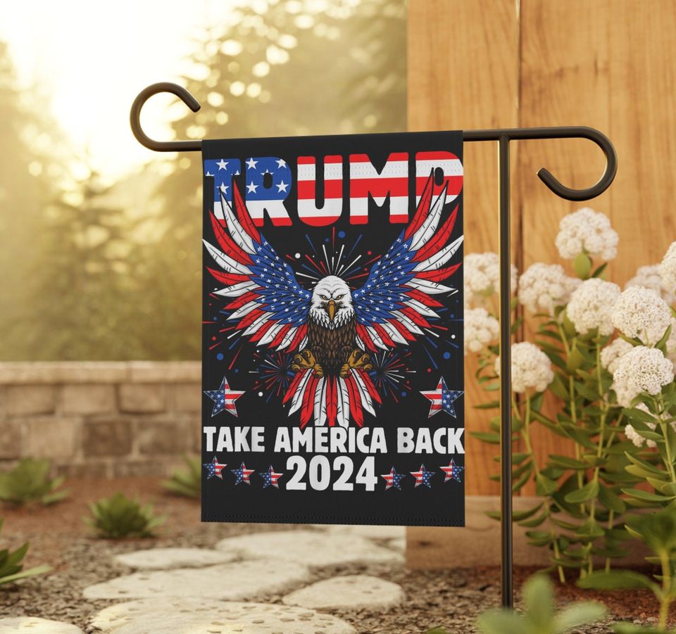 Donald Trump 2024 Garden Flags- TAKE American Back