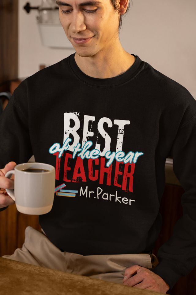 Custom Teacher Of The Year Sweatshirt Gift For Special Teacher, Father's Day Gift Sweatshirt