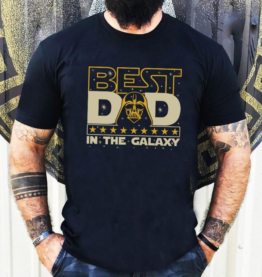 Best Dad In The Galaxy Shirt, Father's Day Gift, Star Wars Shirt for Dad, dad gift, father gift, men gift