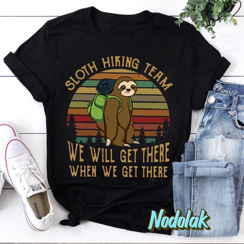 Sloth Hiking Team We Will Get There Funny Vintage T-Shirt, Sloth Shirt, Hiking Shirt, Camping Lover Shirt