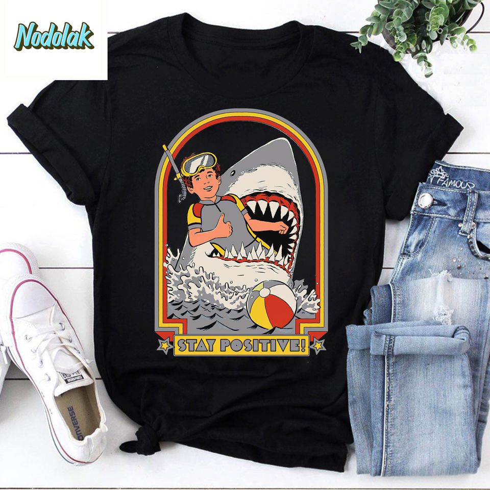 Stay Positive Shark Attack Vintage Retro Comedy Funny Gift Vintage T-Shirt, Stay Positive Shirt, Shark Attack Shirt