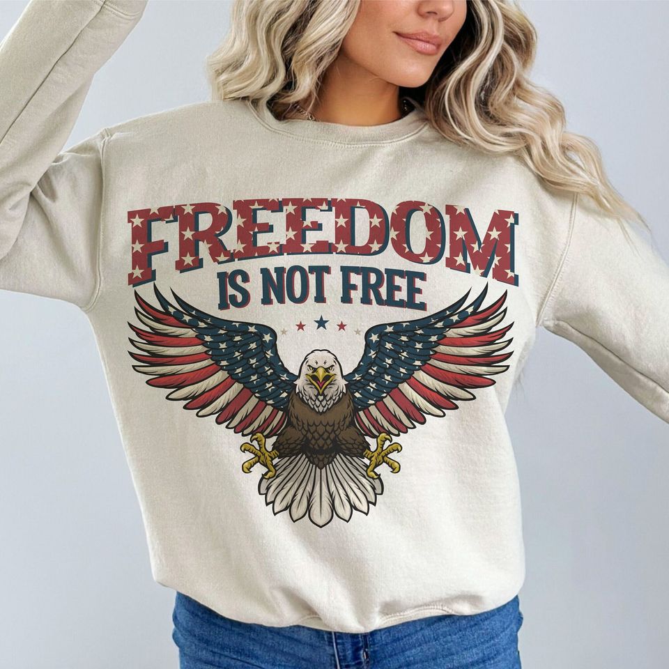 Freedom Is Not Free Sweatshirt, Retro America Sweatshirt, 4th Of July