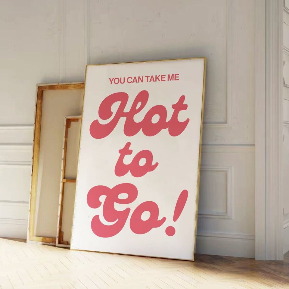 Hot To Go! | Funky Poster | Trendy Wall Art | Apartment Decor |  Aesthetic Living Room