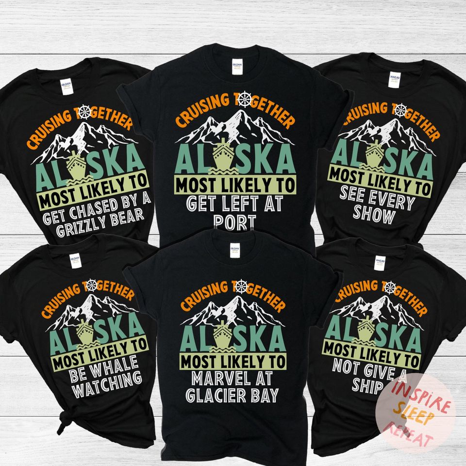 Most Likely To Matching Cruise Shirts,  Alaska Cruise Shirt