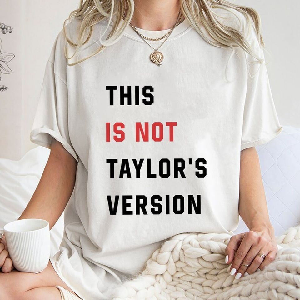 This Is Not Taylors Version Shirt, Trending Unisex Tee Shirt