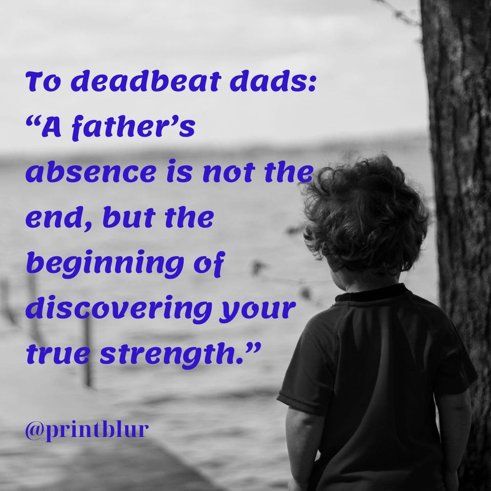 Inspirational deadbeat dad quotes