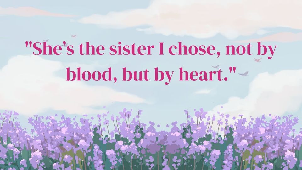 Quotes for unbiological soul sisters