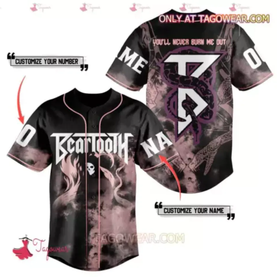 Personalized Beartooth You’ll Never Burn Me Out 3D Baseball Jersey