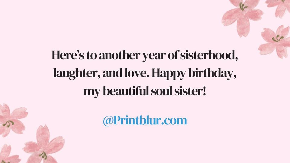 Best birthday wishes for soul sisters