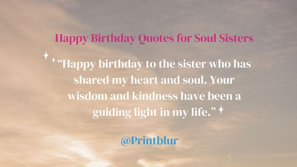 Meaningful happy birthday quotes for soul sisters