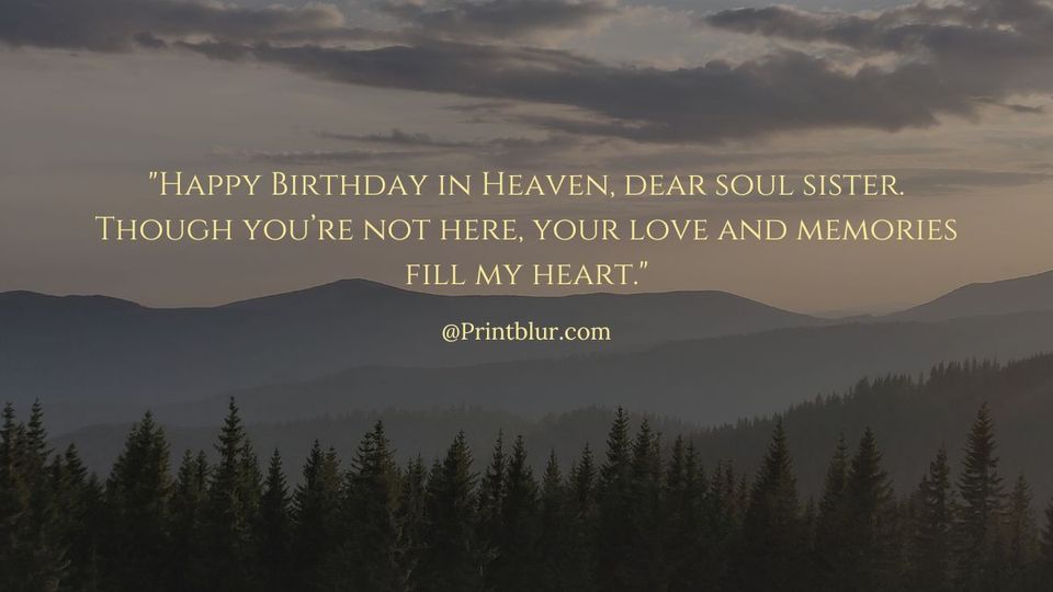 Touching birthday wishes for soul sister in heaven