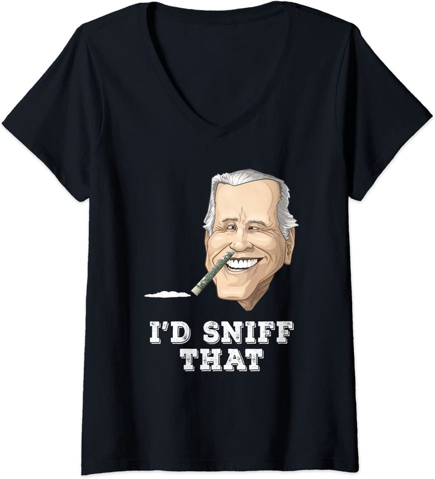 I'd Sniff That Anti Joe Biden T Shirt