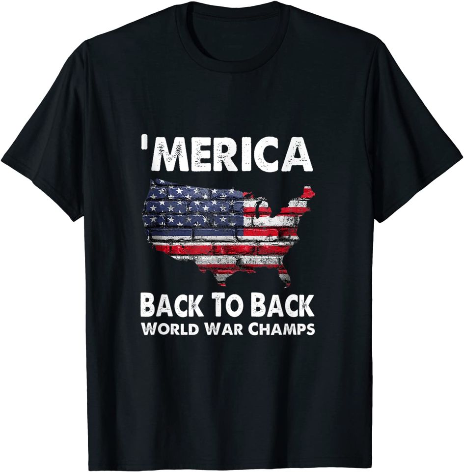 Merica-Back-To-Back-World-War-Champs T-Shirt