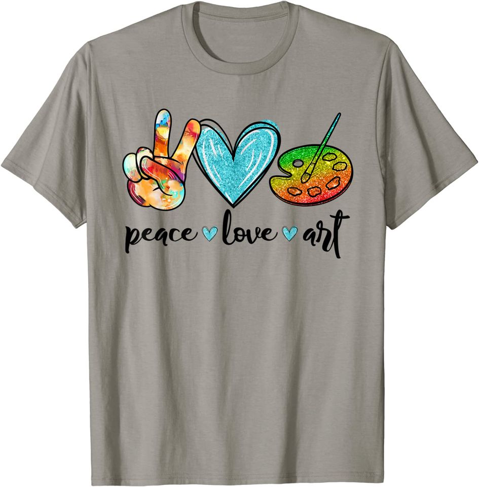 Peace Love Art Painting Palette Art Teacher T Shirt