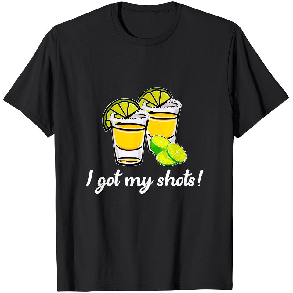I Got My Shots 2 Shot Glasses Lime Wedges T-Shirt