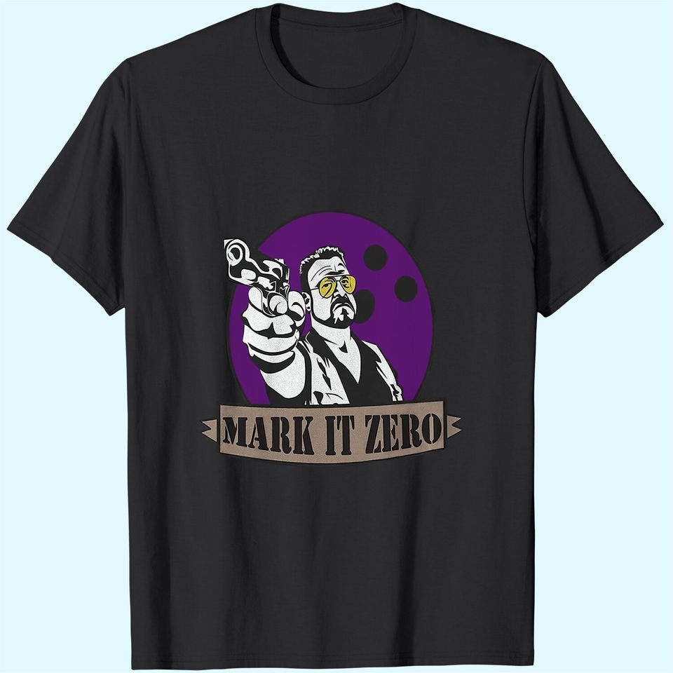 The Big Lebowski Walter Sobchak Mark It Zero