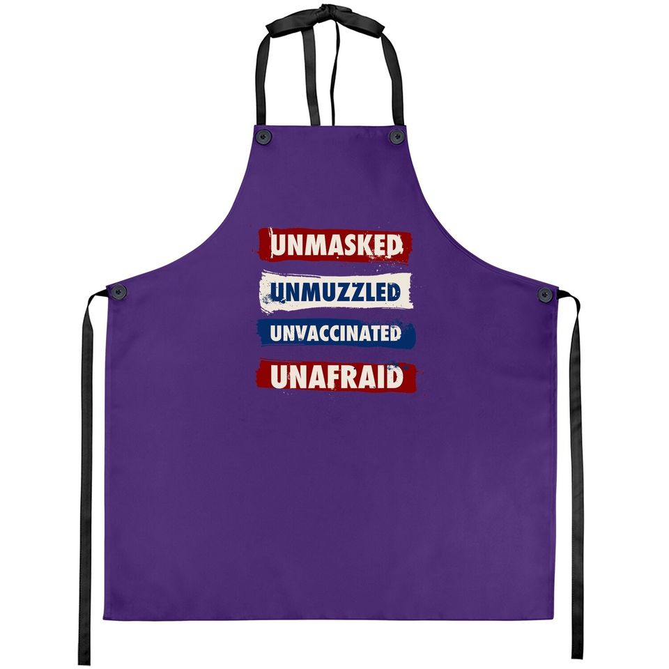Unmasked Unmuzzled Unvaccinated Unafraid Antimask Design Apron
