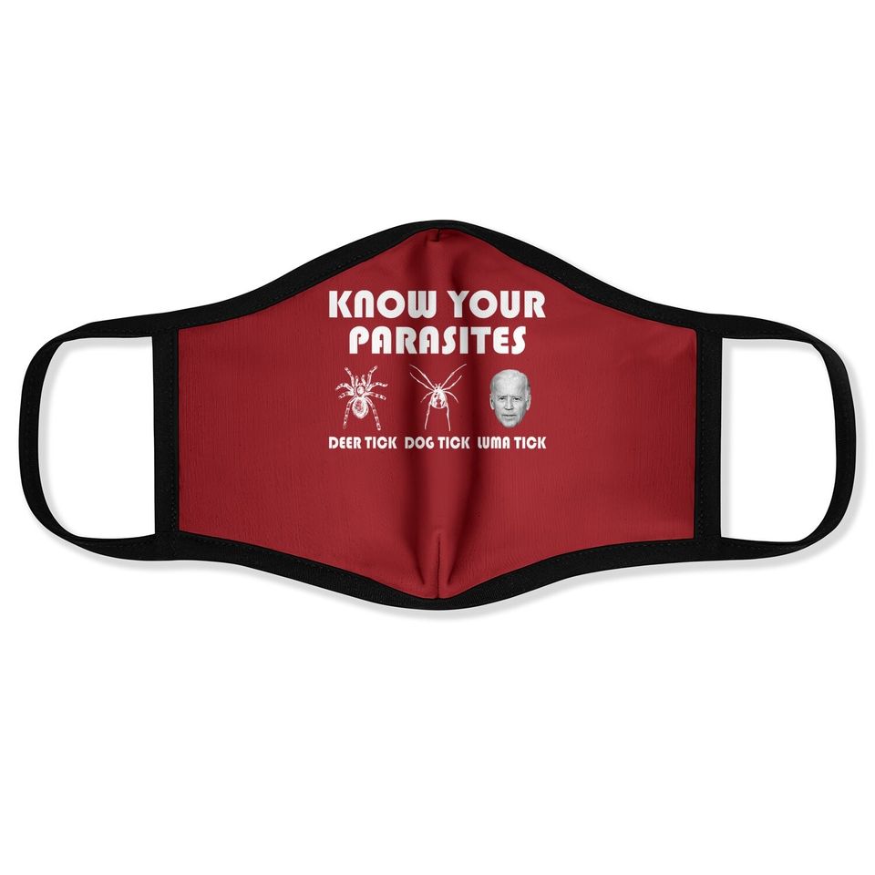 Know Your Parasites - Anti Joe Biden Sucks Funny Political Face Mask