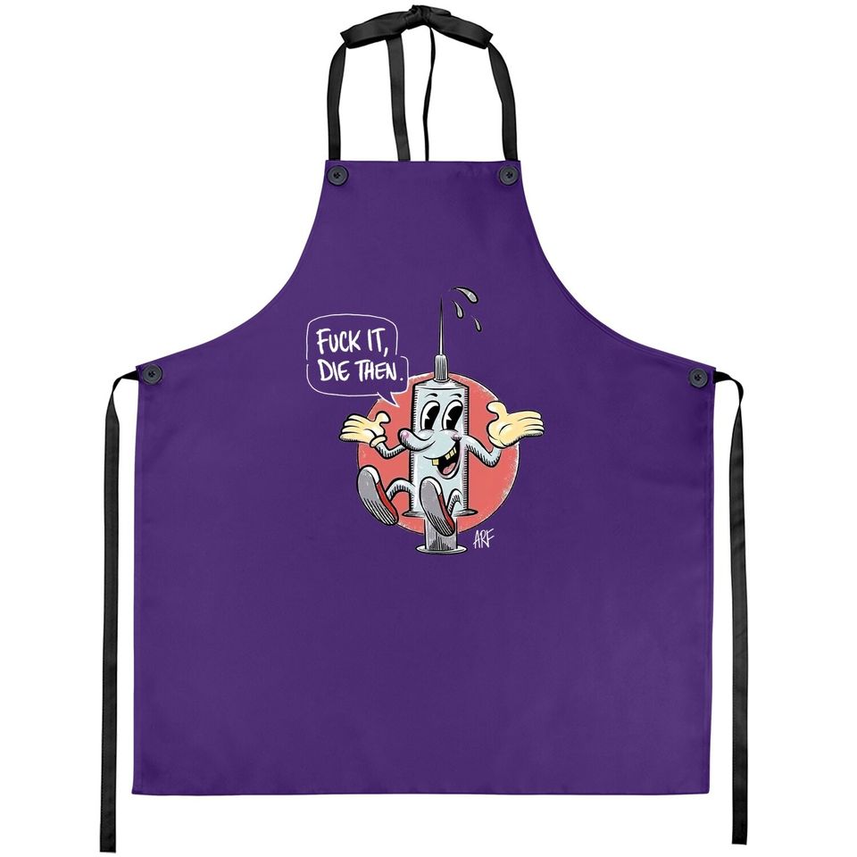 Fuck It Die Then Apron