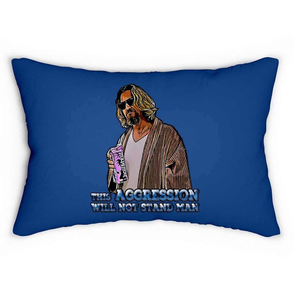 The Big Lebowski The Dude This Aggression Will Not Stand The Man Lumbar Pillow
