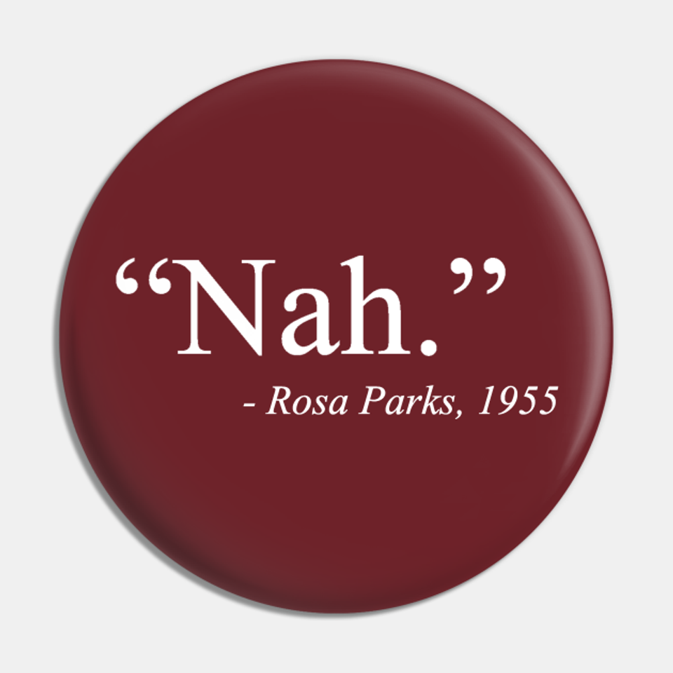 Nah - Rosa Parks - Pin