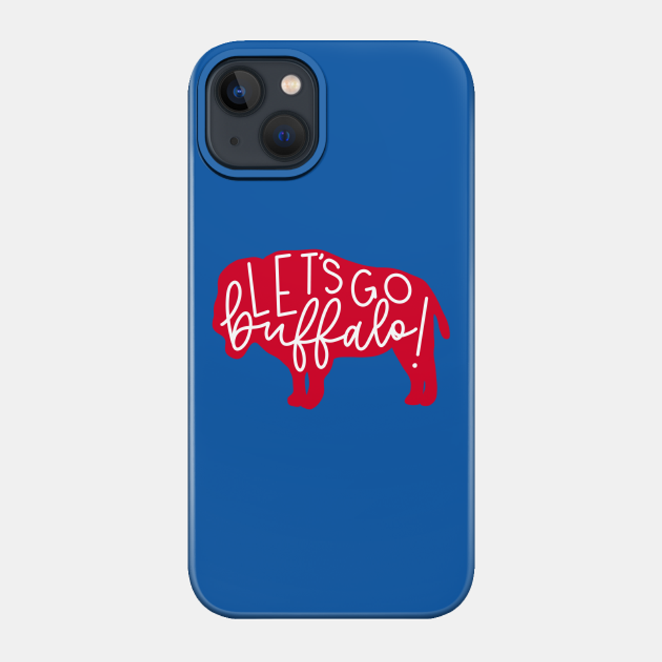 Let’s go buffalo - Buffalo Bills - Phone Case