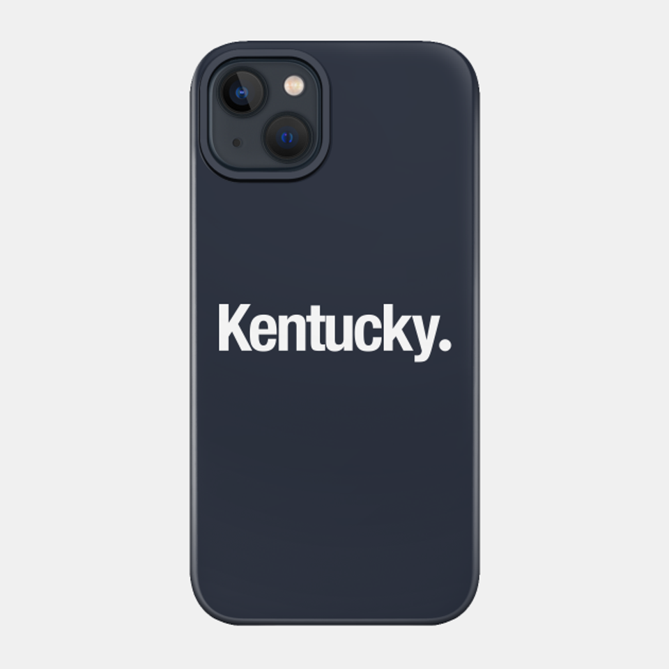 Kentucky. - Kentucky - Phone Case