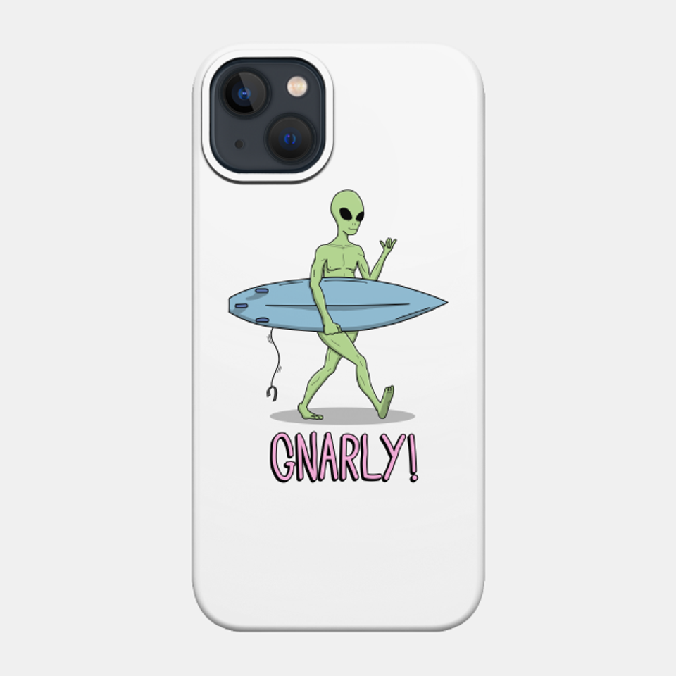Gnarly Alien - Alien - Phone Case