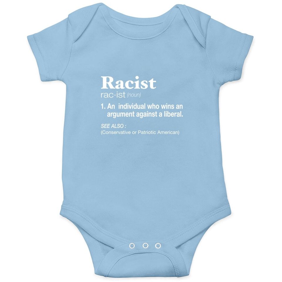 Conservative Republican Anti Liberal Racist Baby Bodysuit