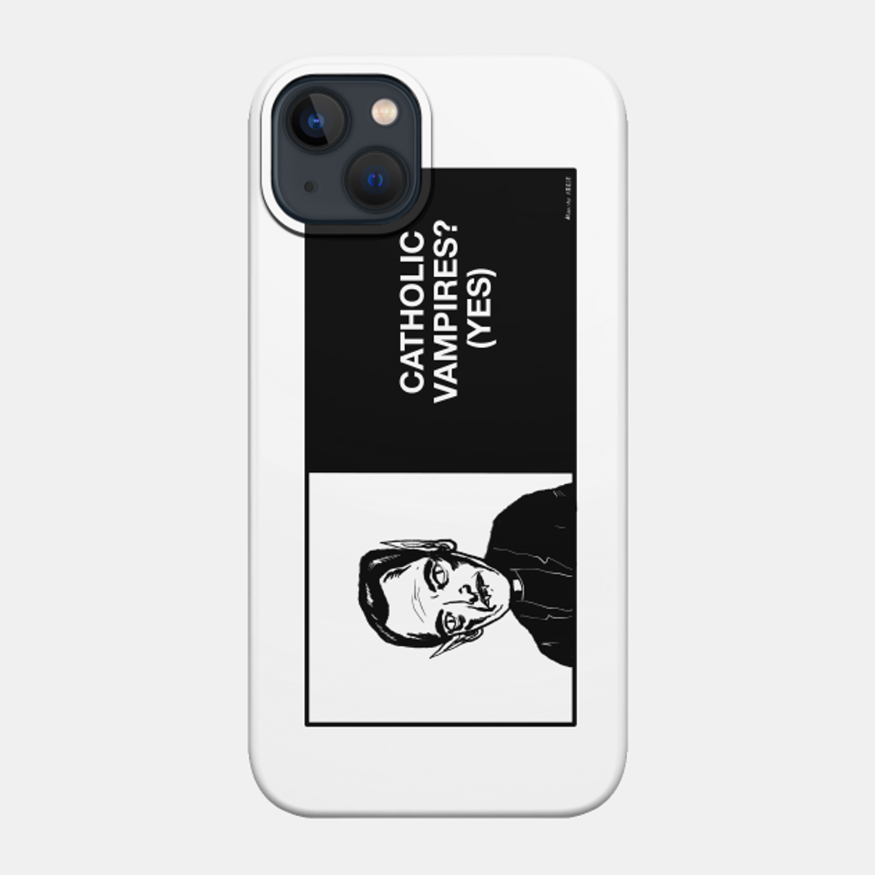 Catholic Vampires - Vampire - Phone Case