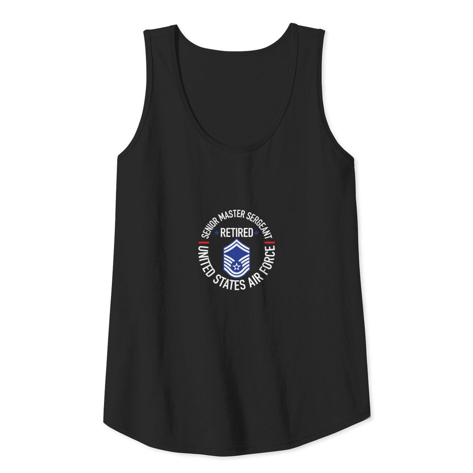 Senior Master Sergeant Retired Air Force Retiremen Tank Top