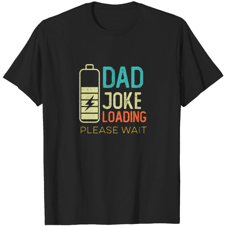 Dad Joke Loading Please Wait, Vintage Color T Shirt
