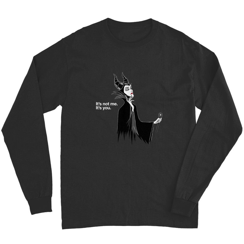 Disney Villains Maleficent It's Not Me It's You Long Sleeves