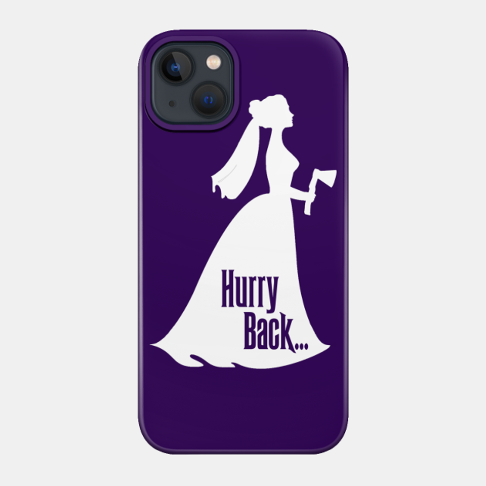 Hurry Back - Haunted Mansion - Phone Case