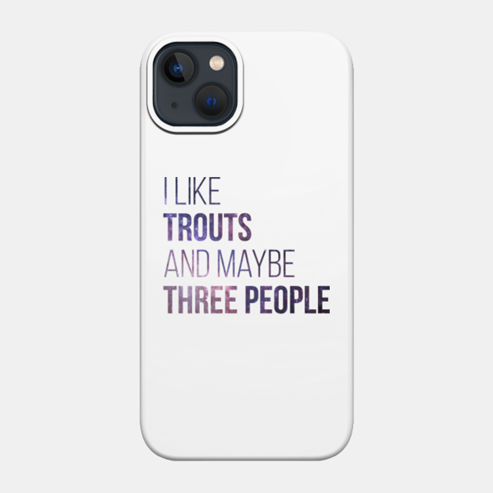 Trout - Trout - Phone Case